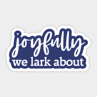 Alternative hymn lyrics: Joyfully we lark about (white text) Sticker